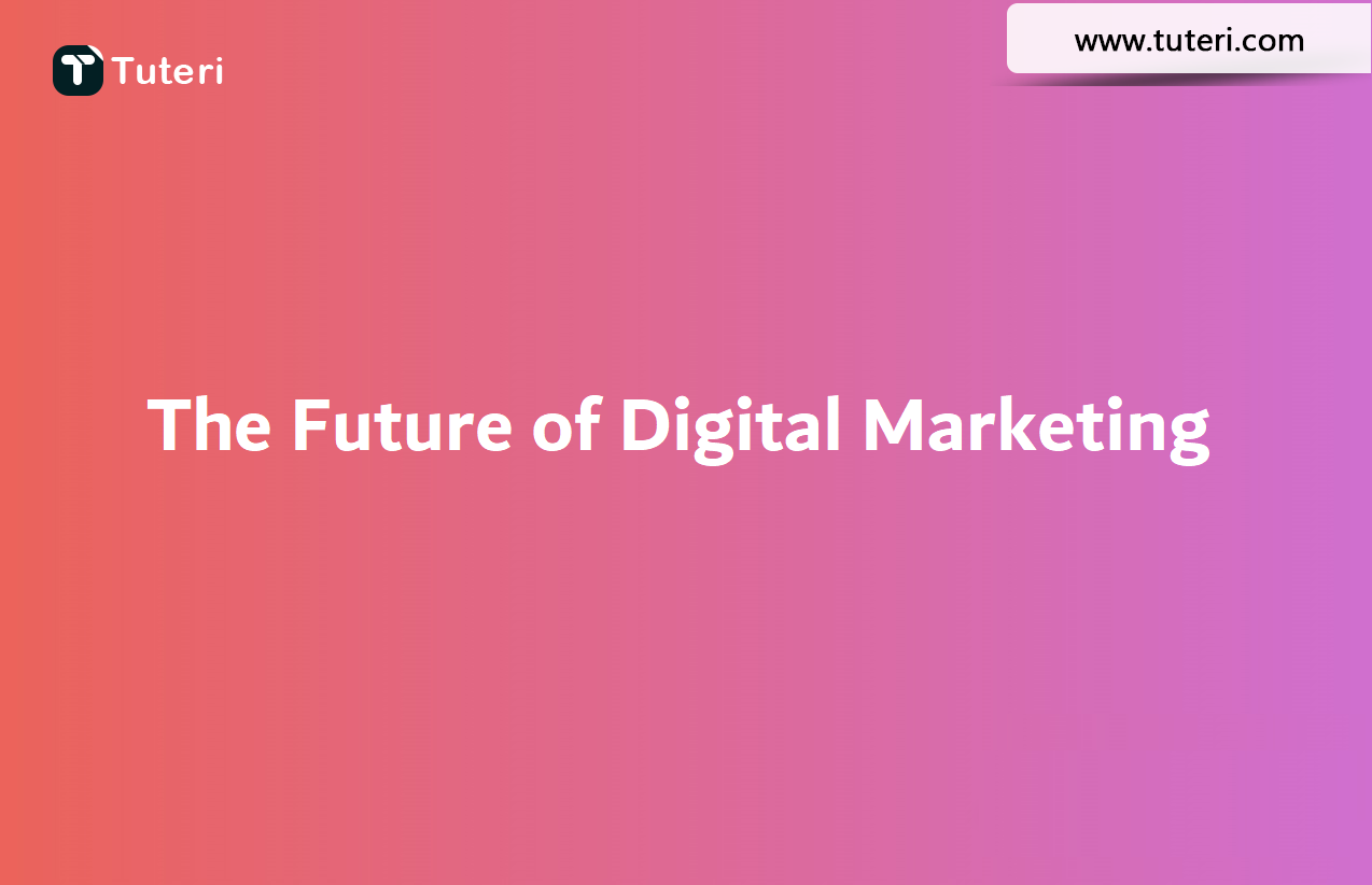 The Future of Digital Marketing